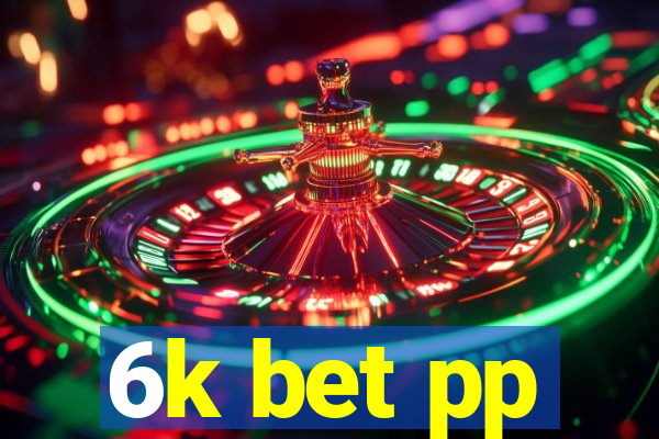 6k bet pp